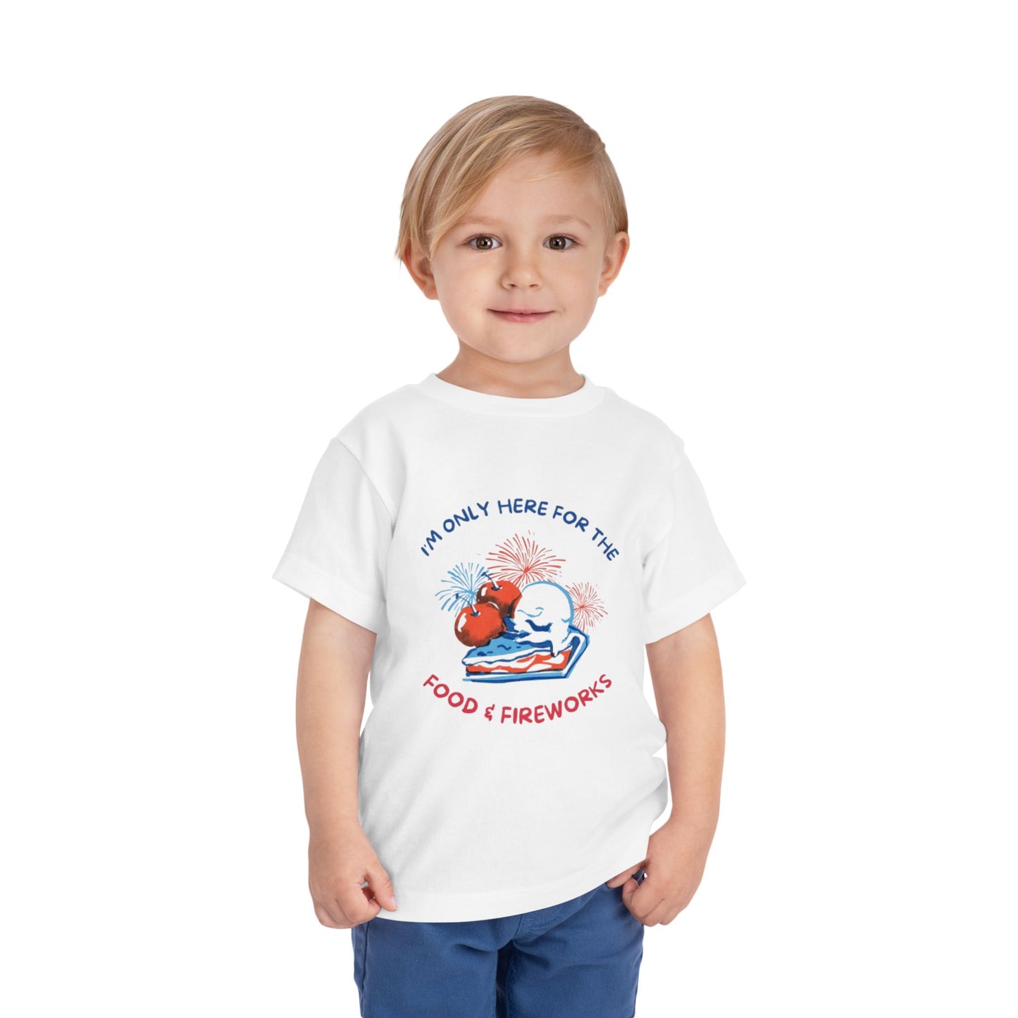 I'm only Here for the Food & Fireworks Toddler Patriotic Tee